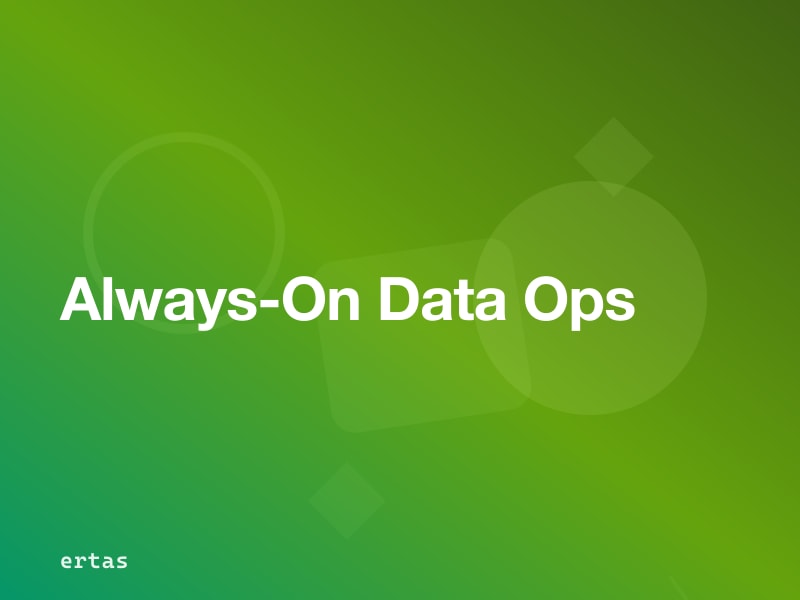 From Ad-Hoc Data Prep to Continuous Data Ops: Building an Always-On Pipeline