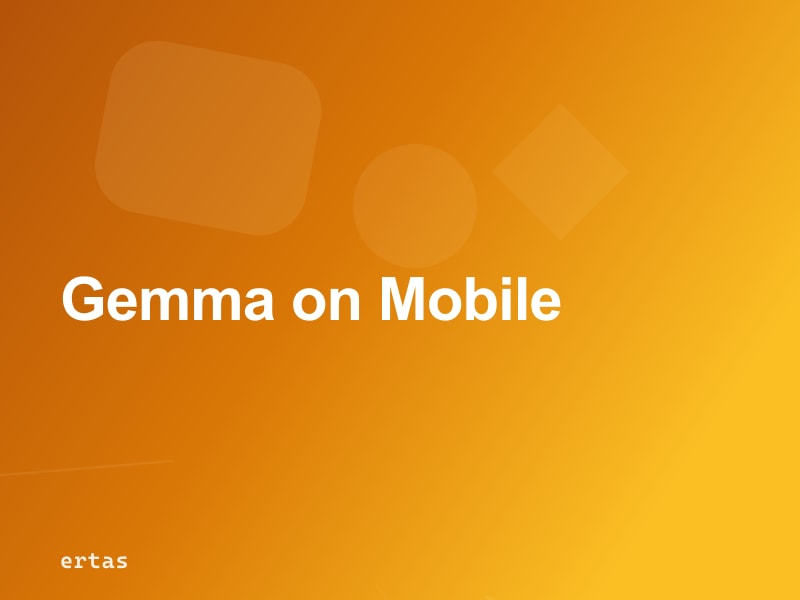 Gemma 3 for Mobile: Fine-Tuning and On-Device Deployment