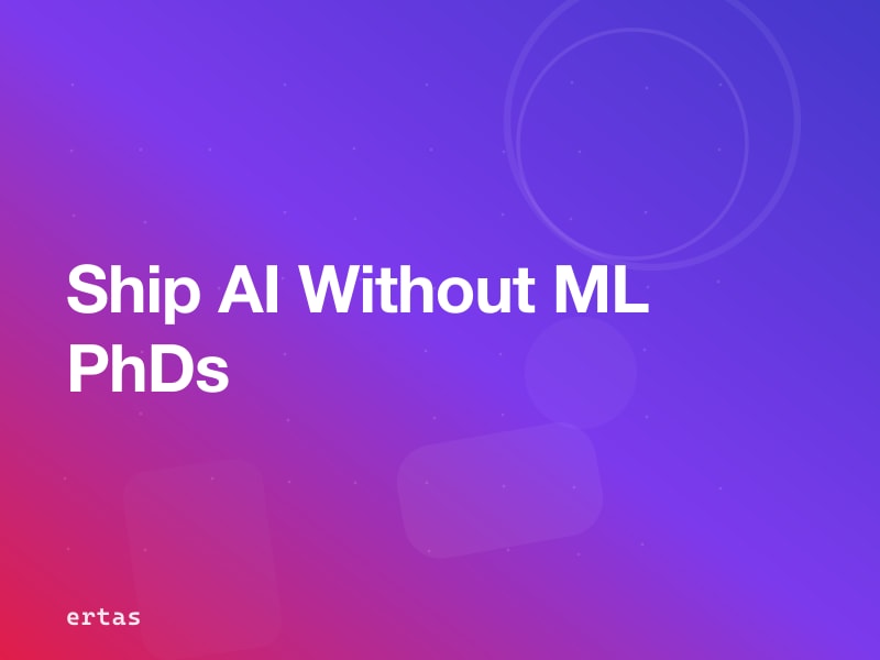 Adding AI Features to Your SaaS Without an ML Team