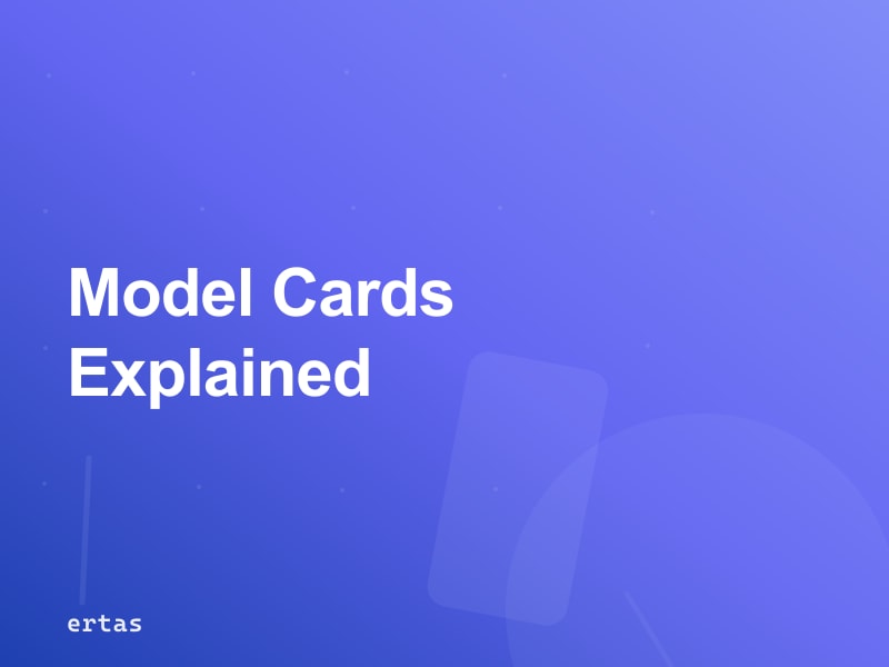 What Is an AI Model Card? And Why the EU AI Act Makes Them Non-Optional